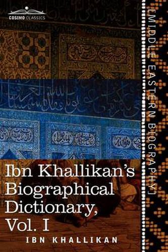 Cover image for Ibn Khallikan's Biographical Dictionary, Volume I