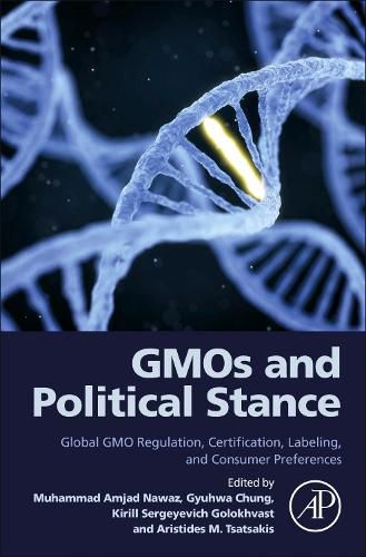 Cover image for GMOs and Political Stance: Global GMO Regulation, Certification, Labeling, and Consumer Preferences