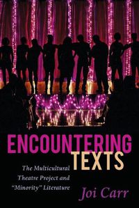 Cover image for Encountering Texts: The Multicultural Theatre Project and  Minority  Literature