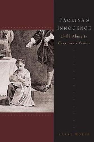 Cover image for Paolina's Innocence: Child Abuse in Casanova's Venice