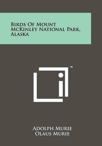 Cover image for Birds of Mount McKinley National Park, Alaska