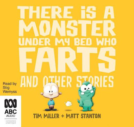 There's A Monster Under My Bed Who Farts And Other Stories