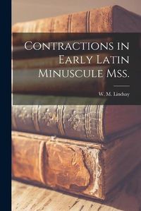 Cover image for Contractions in Early Latin Minuscule Mss.