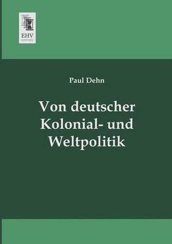 Cover image for Von Deutscher Kolonial- Und Weltpolitik