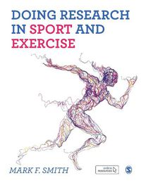 Cover image for Doing Research in Sport and Exercise: A Student's Guide