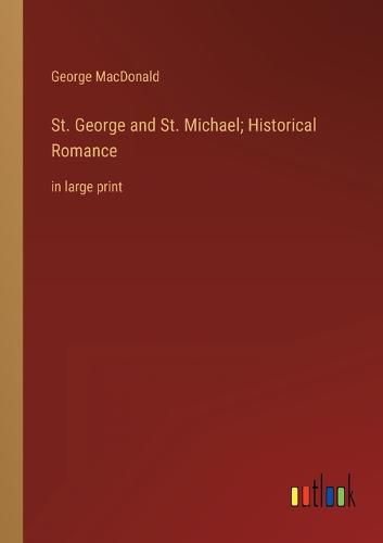 Cover image for St. George and St. Michael; Historical Romance