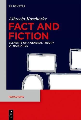 Cover image for Fact and Fiction: Elements of a General Theory of Narrative