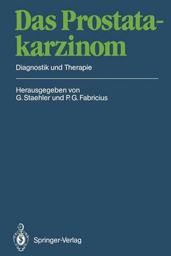 Das Prostatakarzinom: Diagnostik und Therapie