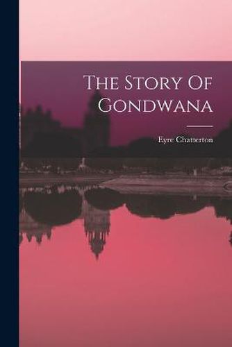 Cover image for The Story Of Gondwana