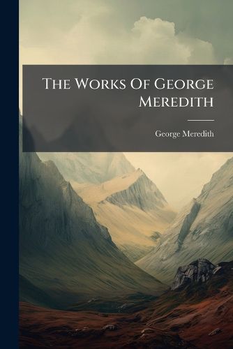 Cover image for The Works Of George Meredith