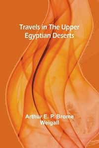 Cover image for Travels in the Upper Egyptian deserts