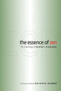 Cover image for The Essence of ZEN: The Teachings of Sekkei Harada