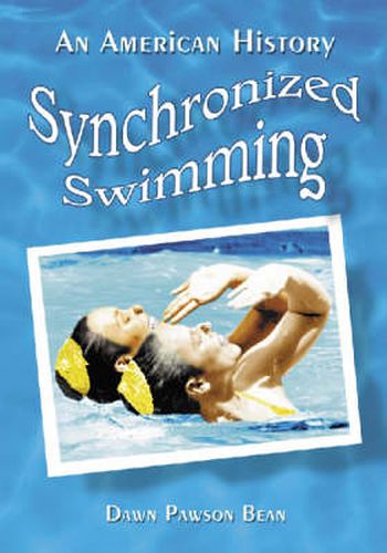 Cover image for Synchronized Swimming: An American History