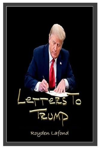 Cover image for Letters to Trump (Updated Revision and Analysis)