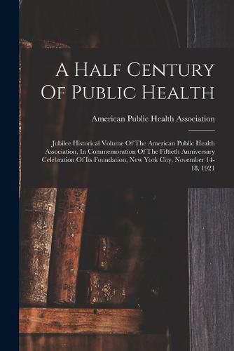 Cover image for A Half Century Of Public Health