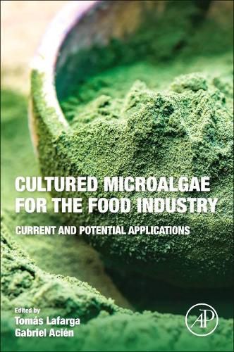 Cover image for Cultured Microalgae for the Food Industry: Current and Potential Applications