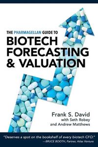 Cover image for The Pharmagellan Guide to Biotech Forecasting and Valuation