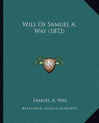 Cover image for Will of Samuel A. Way (1872)