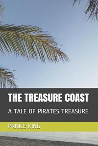 Cover image for The Treasure Coast: A Tale of Pirate's Treasure