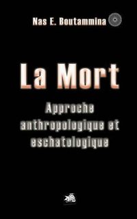 Cover image for La Mort: Approche anthropologique et eschatologique