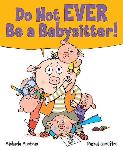 Cover image for Do Not EVER Be a Babysitter!