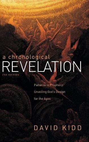 Cover image for A Chronological Revelation: Patterns in Prophecy: Unveiling God's Design for the Ages 2Nd Edition