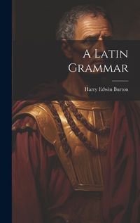 Cover image for A Latin Grammar