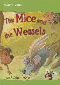 Cover image for The Mice and the Weasels and Other Fables