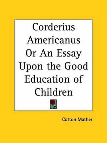 Cover image for Corderius Americanus or an Essay upon the Good Education of Children (1708)