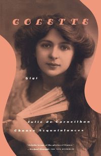 Cover image for Gigi, Julie de Carneilhan, and Chance Acquaintances: Three Short Novels