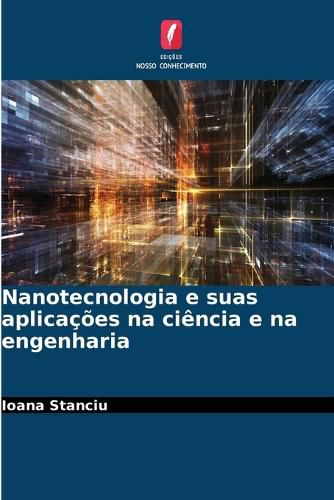 Cover image for Nanotecnologia e suas aplicacoes na ciencia e na engenharia