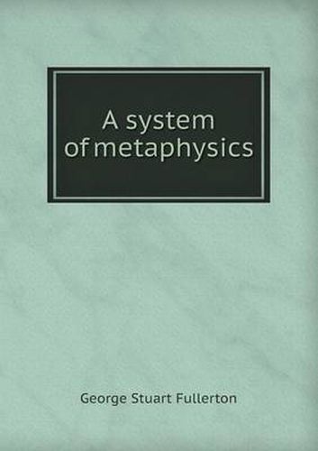 Cover image for A system of metaphysics