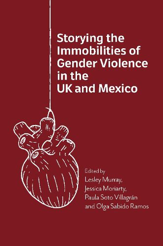 Cover image for Storying the Immobilities of Gender Violence in the UK and Mexico