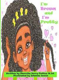 Cover image for I'm Brown and I'm Pretty