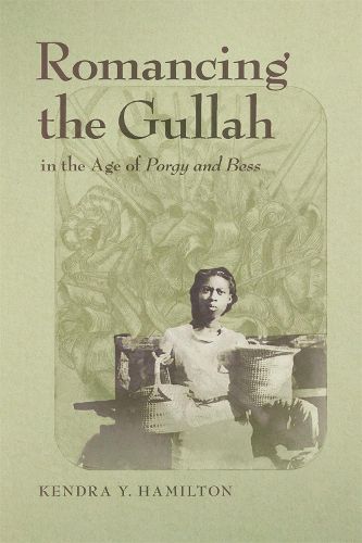 Cover image for Romancing the Gullah in the Age of Porgy and Bess