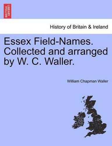 Cover image for Essex Field-Names. Collected and Arranged by W. C. Waller.