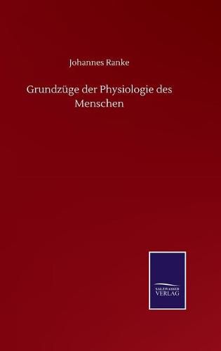 Grundzuge der Physiologie des Menschen