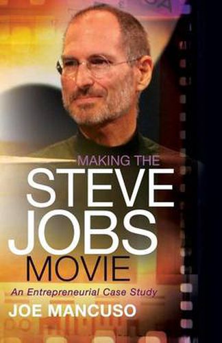 Cover image for Making the Steve Jobs Movie: An Entrepreneurial Case Study