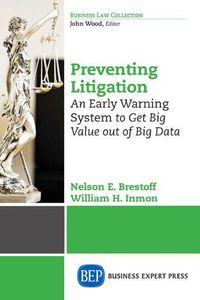 Cover image for Preventing Litigation: An Early Warning System to Get Big Value Out of Big Data