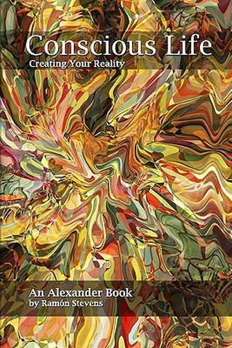 Cover image for Conscious Life: Creating Your Reality