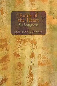 Cover image for Ruins of the Heart: Six Longpoems