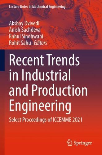 Cover image for Recent Trends in Industrial and Production Engineering: Select Proceedings of ICCEMME 2021