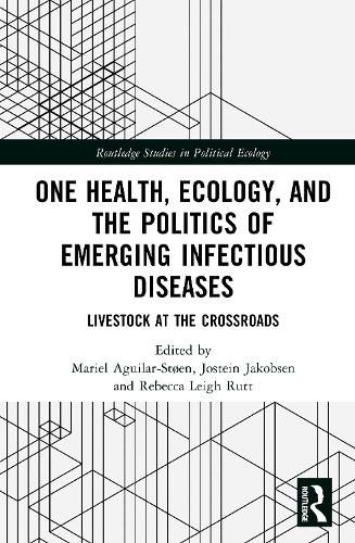 Cover image for One Health, Ecology, and the Politics of Emerging Infectious Diseases
