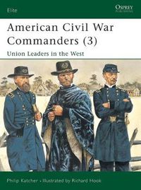 Cover image for American Civil War Commanders (3): Union Leaders in the West