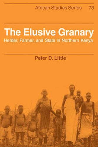 Cover image for The Elusive Granary: Herder, Farmer, and State in Northern Kenya