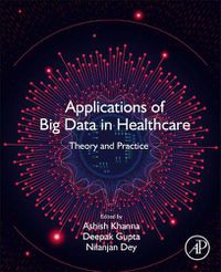 Cover image for Applications of Big Data in Healthcare: Theory and Practice