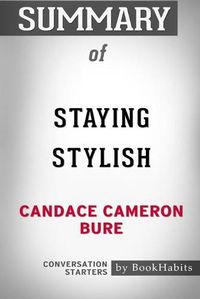 Cover image for Summary of Staying Stylish by Candace Cameron Bure: Conversation Starters