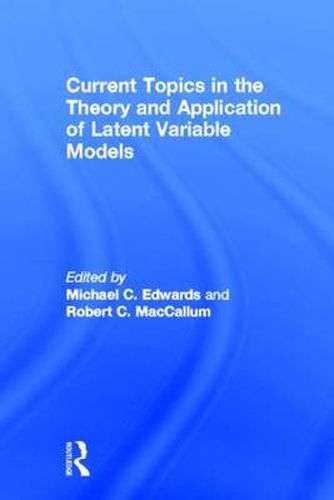 Cover image for Current Topics in the Theory and Application of Latent Variable Models