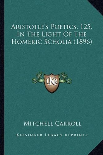 Aristotle's Poetics, 125, in the Light of the Homeric Scholia (1896)