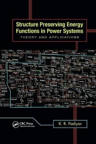 Cover image for Structure Preserving Energy Functions in Power Systems: Theory and Applications